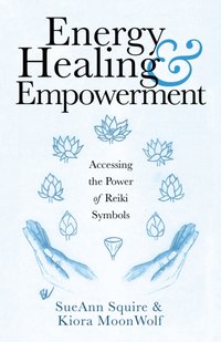 Energy Healing & Empowerment [DRM] - Kiora MoonWolf - ebook