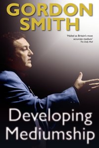 Developing Mediumship [DRM] - Gordon Smith - ebook