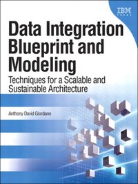 Data Integration Blueprint and Modeling [DRM] - Anthony David Giordano - ebook