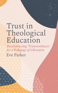 Trust in Theological Education [DRM] - Eve Parker - ebook