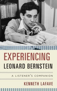 Experiencing Leonard Bernstein [DRM] - Kenneth LaFave - ebook