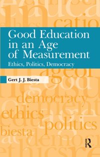 Good Education in an Age of Measurement [DRM] - Gert J. J. Biesta - ebook