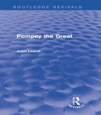 Pompey the Great (Routledge Revivals) [DRM] - John Leach - ebook