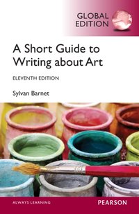 Short Guide to Writing About Art, A, Global Edition [DRM] - Sylvan Barnet - ebook