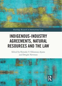 Indigenous-Industry Agreements, Natural Resources and the Law [DRM] - Dwight Newman - ebook