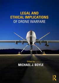 Legal and Ethical Implications of Drone Warfare [DRM] - Michael Boyle - ebook