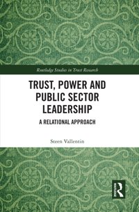 Trust, Power and Public Sector Leadership [DRM] - Steen Vallentin - ebook