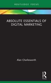 Absolute Essentials of Digital Marketing [DRM] - Alan Charlesworth - ebook