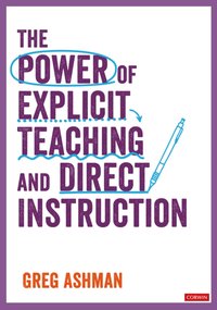 Power of Explicit Teaching and Direct Instruction [DRM] - Greg Ashman - ebook