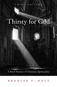 Thirsty for God [DRM] - Holt Bradley P. Holt - ebook