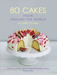80 Cakes From Around the World [DRM] - Clark Claire Clark - ebook