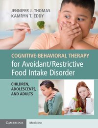 Cognitive-Behavioral Therapy for Avoidant/Restrictive Food Intake Disorder [DRM] - Kamryn T. Eddy - ebook