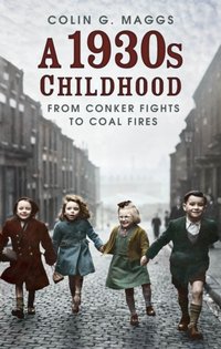 1930s Childhood [DRM] - Colin G. Maggs - ebook