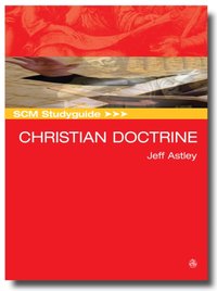 SCM Studyguide: Christian Doctrine [DRM] - Jeff Astley - ebook