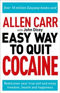 Allen Carr: The Easy Way to Quit Cocaine [DRM] - John Dicey - ebook