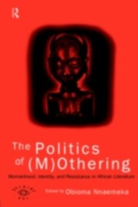 Politics of (M)Othering [DRM] - Obioma Nnaemeka - ebook