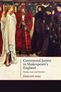 Communal Justice in Shakespeare's England [DRM] - Penelope Geng - ebook