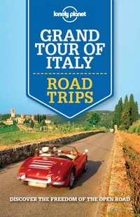 Lonely Planet Grand Tour of Italy Road Trips [DRM] - Nicola Williams - ebook