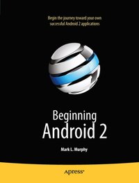 Beginning Android 2 [DRM] - Mark Murphy - ebook