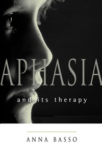 Aphasia and Its Therapy [DRM] - Anna Basso - ebook