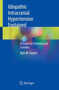 Idiopathic Intracranial Hypertension Explained [DRM] - Kyle M. Fargen - ebook