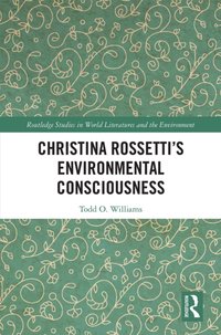 Christina Rossetti's Environmental Consciousness [DRM] - Todd Williams - ebook