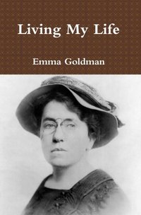 Living My Life [DRM] - Emma Goldman - ebook