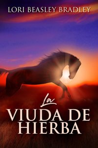 La Viuda De Hierba [DRM] - Lori Beasley Bradley - ebook