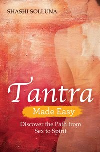 Tantra Made Easy [DRM] - Shashi Solluna - ebook