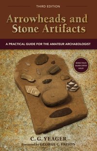 Arrowheads and Stone Artifacts, Third Edition [DRM] - George C Frison - ebook