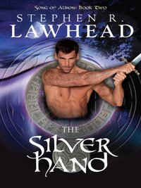 Silver Hand [DRM] - Stephen R Lawhead - ebook