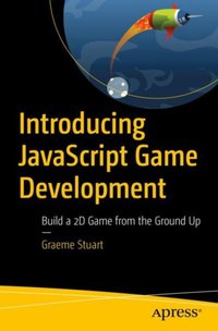 Introducing JavaScript Game Development [DRM] - Graeme Stuart - ebook