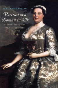 Portrait of a Woman in Silk [DRM] - Anishanslin Zara Anishanslin - ebook
