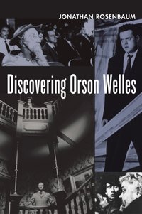 Discovering Orson Welles [DRM] - Jonathan Rosenbaum - ebook