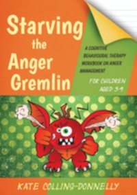 Starving the Anger Gremlin for Children Aged 5-9 [DRM] - Kate Collins-Donnelly - ebook