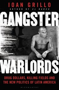 Gangster Warlords [DRM] - Ioan Grillo - ebook