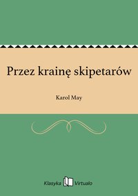 Przez krainę skipetarów - Karol May - ebook