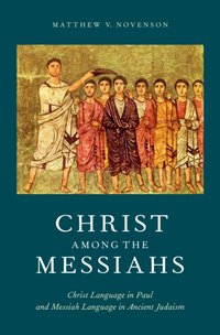 Christ Among the Messiahs [DRM] - Matthew V. Novenson - ebook