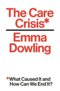 Care Crisis [DRM] - Emma Dowling - ebook