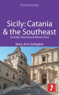Sicily: Catania & the Southeast Footprint Focus Guide [DRM] - Mary-Ann Gallagher - ebook