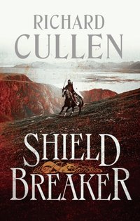 Shield Breaker [DRM] - Richard Cullen - ebook