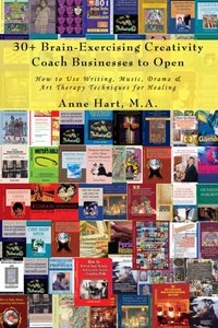 30+ Brain-Exercising Creativity Coach Businesses to Open [DRM] - Anne Hart - ebook