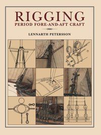 Rigging: Period Fore-and-Aft Craft [DRM] - Lennarth Petersson - ebook