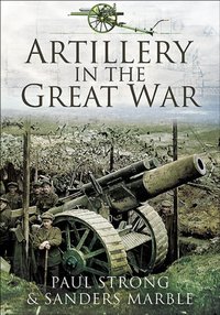 Artillery in the Great War [DRM] - Paul Strong - ebook