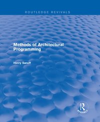 Methods of Architectural Programming (Routledge Revivals) [DRM] - Henry Sanoff - ebook
