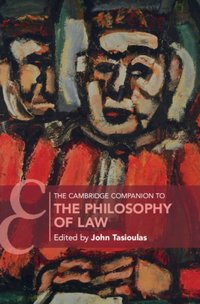 Cambridge Companion to the Philosophy of Law [DRM] - John Tasioulas - ebook