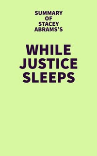 Summary of Stacey Abrams's While Justice Sleeps [DRM] - IRB Media - ebook