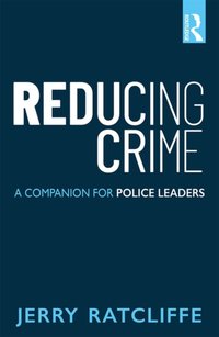 Reducing Crime [DRM] - Jerry Ratcliffe - ebook