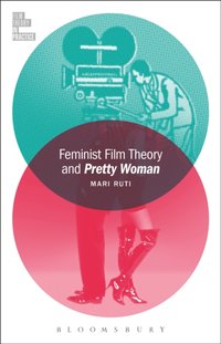 Feminist Film Theory and Pretty Woman [DRM] - Ruti Mari Ruti - ebook
