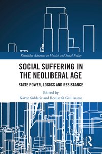 Social Suffering in the Neoliberal Age [DRM] - Louise St Guillaume - ebook